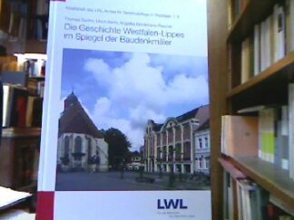<b>Spohn, Thomas, Ulrich Barth und Angelika Brockmann-Peschel.</b><br />Die Geschichte Westfalen-Lippes im Spiegel der Baudenkmäler.