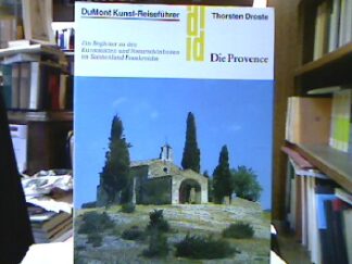 <b>Droste, Thorsten.</b><br />Die Provence : Ein Begleiter zu den Kunststätten und Naturschönheiten im Sonnenland Frankreichs.