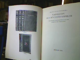 <b>Fürstenberg, Hans.</b><br />Napoleon als Büchersammler. Illustriert durch Beispiele aus der Sammluing des Verfassers.
