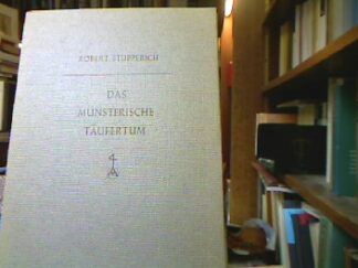 <b>Stupperich, Robert.</b><br />Das Münsterische Täufertum