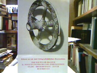 <b>Römisch-Germanisches Zentralmuseum Mainz [Hrsg.].</b><br />Das Elb-Weser-Dreieck II: Forschungsprobleme-Exkursionen. Stade. Bremervörde. Zeven. Buxtehude.