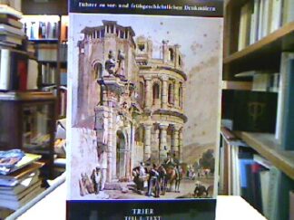 <b>Römisch-Germanisches Zentralmuseum Mainz [Hrsg.].</b><br />Trier. Teil I: Text.