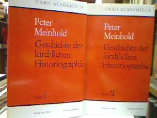 <b>Meinhold, Peter.</b><br />Geschichte der kirchlichen Historiographie. 2 Bände.