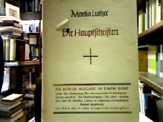 <b>Luther, Martin.</b><br />Die Hauptschriften.