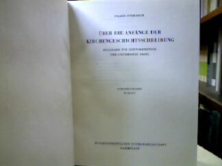 <b>Overbeck, Franz.</b><br />Über die Anfänge der Kirchengeschichtsschreibung.