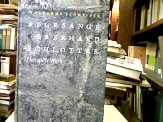 <b>Schneider, Wolfgang und Eberhard [Ill.] Schlotter.</b><br />Abgesänge : Eberhard Schlotter - das späte Werk.