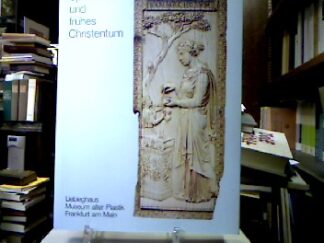 <b>Stutzinger, D. (Ausstellungskonzept u. Hrsg.).</b><br />Spätantike und frühes Christentum.