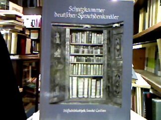 <b>Sonderegger, Stefan.</b><br />Schatzkammer deutscher Sprachdenkmäler : Die Stiftsbibliothek Sankt Gallen als Quelle germanist. Handschriftenerschliessung vom Humanismus bis zur Gegenwart.