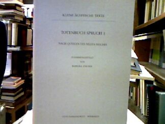 <b>Lüscher, Barbara [Hrsg.].</b><br />Totenbuch, Spruch 1 [eins] : Nach Quellen d. Neuen Reiches.