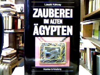 <b>Kákosy, László und Renate [Bearb.] Messing.</b><br />Zauberei im Alten Ägypten.