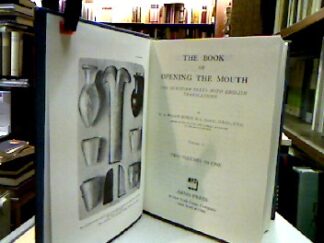 <b>Wallis Budge, E. A.</b><br />Book of Opening the Mouth. Two Volumes in one.