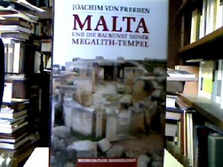 <b>Freeden, Joachim von.</b><br />Malta und die Baukunst seiner Megalith-Tempel.