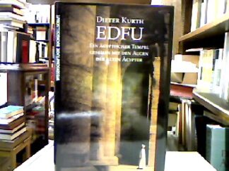 <b>Kurth, Dieter.</b><br />Edfu : Ein ägyptischer Tempel, gesehen mit den Augen der alten Ägypter.