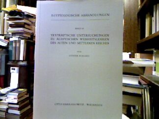 <b>Burkhard, Günter.</b><br />Textkritische Untersuchungen zu ägyptischen Weisheitslehren des alten und mittleren Reiches.