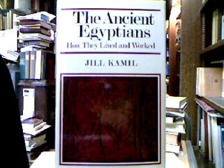 <b>Kamil, Jill.</b><br />The Ancient Egyptians : How they lived and worked.