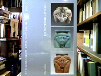 <b>Wiese, André B., Silvia Winterhalter und Andreas Brodbeck.</b><br />Antikenmuseum Basel und Sammlung Ludwig, die ägyptische Abteilung.