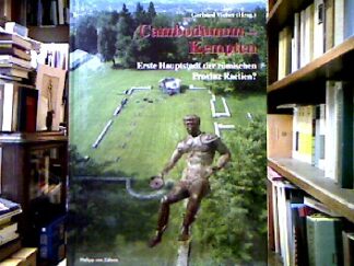 <b>Weber, Gerhard [Hrsg.] und Andrea Faber.</b><br />Cambodunum : erste Hauptstadt der römischen Provinz Raetien? = Kempten.