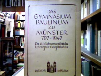 <b>Schulze, Rudolf [Hrsg.].</b><br />Das Gymnasium Paulinum zu Münster 797 - 1947.