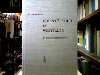 <b>Lehnemann, Wingolf.</b><br />Irdentöpferei in Westfalen : 17. bis 20. Jahrhundert.