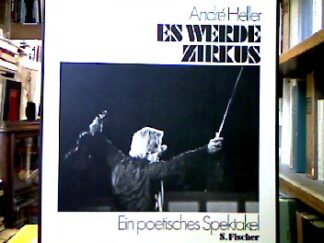 <b>Heller, André [Hrsg.].</b><br />Es werde Zirkus : Ein poetisches Spektakel.