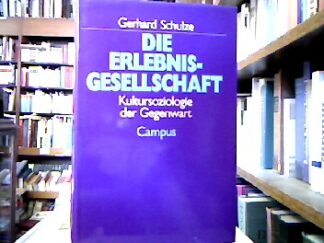<b>Schulze, Gerhard.</b><br />Die Erlebnis-Gesellschaft : Kultursoziologie der Gegenwart.