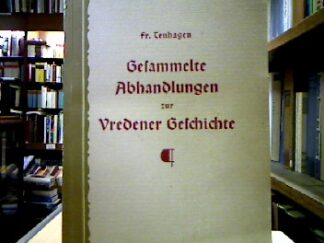 <b>Tenhagen, Friedrich.</b><br />Gesammelte Abhandlungen zur Vredener Geschichte.