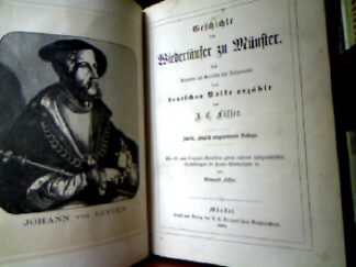 <b>Fässer, Joh. Chr.</b><br />Geschichte der Wiedertäufer zu Münster nach Urkunden und Berichten von Zeitgenossen dem deutschen Volke erzählt von J.C. Fässer. Vorgebunden: B. Werneke, Die Westfälischen Fehmgerichte, Kurz dargestellt und mit einer Auswahl erläuternder Urkunden versehen, Soest Rassesche Verlagsbuchhandlung. 1861.97 S. ; nachgebunden: n.n.[ H. Geisberg], Merkwürdigkeiten der Stadt Münster 1854. Den Mitgliedern des Gesammtvereins deutscher Geschichts- und Alterthumsforscher gewidmet. Mit einem Plane der Stadt. Münster, Regensberg, 1854 33 S.