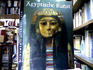 <b>Müller, Hans-Wolfgang.</b><br />Ägyptische Kunst (Monumente Alter Kulturen : Eine Buchreihe).