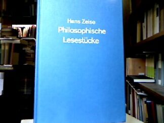 <b>Zeise, Hans [Hrsg.].</b><br />Philosophische Lesestücke.
