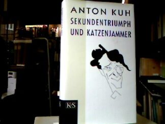 <b>Kuh, Anton und Traugott [Hrsg.] Krischke.</b><br />Sekundentriumph und Katzenjammer.