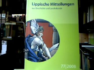 <b>Joergens, Bettina [Hrsg.], Rainer Springhorn und Jürgen Scheffler.</b><br />Lippische Mitteilungen aus Geschichte und Landeskunde : 77. Band.