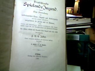 <b>Jakob, F.A.L.</b><br />Deutschlands spielende Jugend. Eine Sammlung von volkstümlichen Turn-, Jugend- und Kinderspielen mit den nötigen Melodien auszuführen im Freien und im Zimmer, Scherz- und Rätselfragen, Rätseln verschiedener Art, Kunststücken, sowie Ab- und Auszählreimen und Pfandauslösungen. Für Lehrer, Eltern und Freunde froher Jugend und diese selbst herausgegeben.