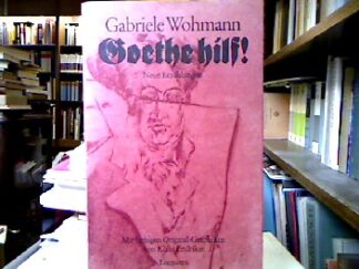 <b>Wohmann, Gabriele.</b><br />Goethe hilf!