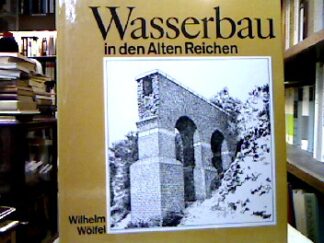 <b>Wölfel, Wilhelm.</b><br />Wasserbau in den alten Reichen.