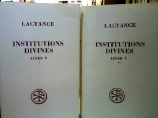 <b>Lactance (Lactantius).</b><br />Institutions divines Livre V. Tome 1 et Tome 2.