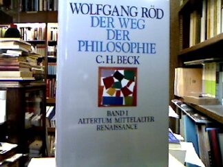<b>Röd, Wolfgang.</b><br />Der Weg der Philosophie von den Anfängen bis ins 20. Jahrhundert. 1. Band.