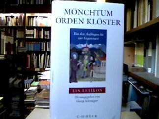 <b>Schwaiger, Georg [Hrsg.].</b><br />Mönchtum, Orden, Klöster von den Anfängen bis zur Gegenwart : Ein Lexikon.