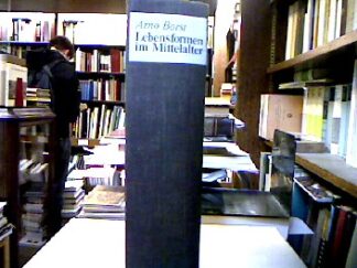 <b>Borst, Arno.</b><br />Lebensformen im Mittelalter.