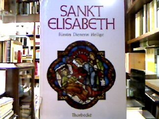 <b></b><br />Sankt Elisabeth, Fürstin, Dienerin, Heilige : Aufsätze, Dokumentation, Katalog ; Ausstellung zum 750. Todestag d. hl. Elisabeth, Marburg, Landgrafenschloss u. Elisabethkirche, 19. November 1981 - 6. Januar 1982.