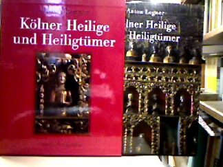 <b>Legner, Anton.</b><br />Kölner Heilige und Heiligtümer : Ein Jahrtausend europäischer Reliquienkultur.