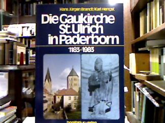 <b>Brandt, Hans Jürgen [Hrsg.] und Karl Hengst.</b><br />Die Gaukirche S[ank]t Ulrich in Paderborn : 1183 - 1983 ; zur Geschichte von Kirche, Kloster u. Pfarrgemeinde bei d. Feier d. 800jährigen Jubiläums.