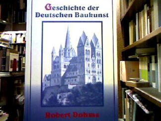 <b>Dohme, Robert.</b><br />Geschichte der deutschen Baukunst.