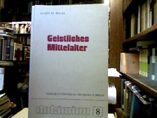 <b>Haas, Alois Maria.</b><br />Geistliches Mittelalter.
