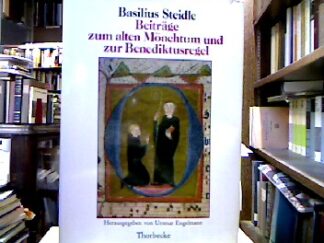 <b>Steidle, Basilius.</b><br />Beiträge zum alten Mönchtum und zur Benediktusregel.