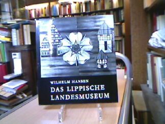 <b>Detmold Hansen, Wilhelm.</b><br />Das Lippische Landesmuseum