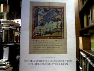 <b>Homburger, Otto.</b><br />Die illlustrierten Handschriften der Burgerbibliothek Bern.