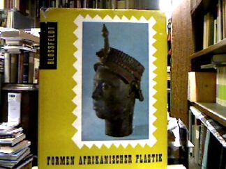 <b>Blossfeldt, Willy und Jürgen [Bearb.] Zwernemann.</b><br />Formen afrikanischer Plastik.