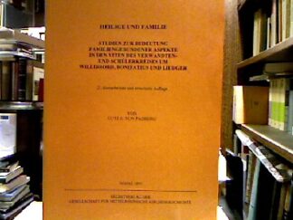 <b>Padberg, Lutz von.</b><br />Heilige und Familie : Studien zur Bedeutung familiengebundener Aspekte in den Viten des Verwandten- und Schülerkreises um Willibrord, Bonifatius und Liudger.