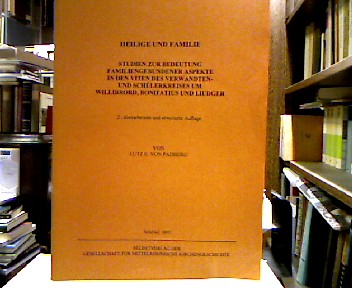 <b>Padberg, Lutz von.</b><br />Heilige und Familie : Studien zur Bedeutung familiengebundener Aspekte in den Viten des Verwandten- und Schülerkreises um Willibrord, Bonifatius und Liudger.