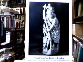 <b>Hedinger, Bärbel [Bearb.].</b><br />Plastik des Osnabrücker Landes vom 14. bis zum 18. Jahrhundert im Kulturgeschichtlichen Museum Osnabrück.